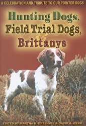 Cover of HUNTING DOGS, FIELD TRIAL DOGS, BRITTANYS - Co-Authored by Martha Greenlee and David Webb